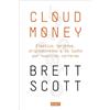 Brett Scott Cloudmoney: Efectivo, tarjetas, criptomonedas y la lucha (Tascabile)