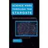 Steven Gil Science Wars through the Stargate (Copertina rigida)