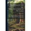 Henry Mogford Handbook for the Preservation of Pictures (Copertina rigida)