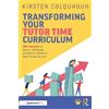 Kirsten Colquhoun Transforming Your Tutor Time Curriculum (Tascabile)