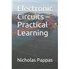 Nicholas L Pappas Electronic Circuits - Practical Learning (Tascabile)