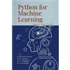 Kannan K S Maragatham T Santhosh Kumar B Python for Machine Learning (Tascabile)
