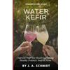 J A Schmidt Water Kefir (Tascabile)