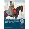 Bruno Mugnai Wars and Soldiers in the Early Reign of Louis XIV Volum (Tascabile)