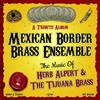 Mexican Border Brass Ensemble The Music of Herb Alpert and Tijuana Brass (CD)