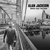 Alan Jackson Where Have You Gone (CD) Album