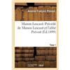 Antoine Françoi Manon Lescaut. Précédé de Manon Lescaut Et l'Abbé Pr (Tascabile)