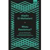 Aladin El-Mafaa Wozu Rassismus?: Von der Erfindung der Menschenrasse (Tascabile)