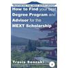 Travis Senzaki How to Find Your Best Degree Program and Advisor for (Tascabile)