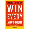 Mehdi Hasan Win Every Argument: Die Kunst zu debattieren, zu überzeu (Tascabile)