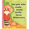 John Hamilton The girl who really really really loves dinosaurs (Tascabile)