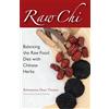 EVOLVER EDITIONS Raw Chi: Balancing the Raw Food Diet with Chinese Herbs