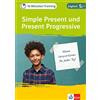 Klett Lerntraining Klett 10-Minuten-Training Englisch Simple Present und Present Progressive 5. Klasse: Kleine Lernportionen für jeden Tag