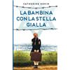 Licenza - Newton Compton Editori La bambina con la stella gialla
