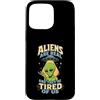 Alien UFO Outer Space Humor Italia Custodia per iPhone 15 Pro Max ALIENS ARE REAL AND THEYRE TIRED OF Us UFO Maglietta