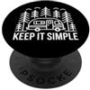Detti divertenti per il campeggio l'escu Keep It Simple Falò Amante Della Natura Tenda da Campeggio PopSockets PopGrip Adesivo