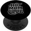 Cool And Funny Designs for Moms And Dads Hot Mom Club PopSockets PopGrip Adesivo