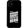 Cool And Funny Designs for Moms And Dads Custodia per iPhone 11 Husband Daddy Protector Hero