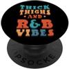 Magliette e articoli da regalo InGENIUS Cosce robuste, atmosfera R&B, R&B divertente, anni '90 PopSockets PopGrip Adesivo