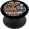 Funny Workplace Humor Coworker Gift Umorismo divertente sul posto di lavoro Mi sento come il lavoro ha ottenuto la custodia di me PopSockets PopGrip Adesivo