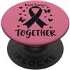 Beat Cancer Together Cancer Support Awar Battere il cancro insieme Cancro Sostenere la consapevolezza PopSockets PopGrip Adesivo