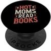Cool And Funny Designs for Moms And Dads Hot Moms Read Books PopSockets PopGrip Adesivo