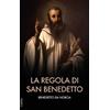 Benedetto Da Norcia La regola di san Benedetto (Copertina rigida)