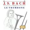 E C Masterworks J. S. Bach pour le Trombone (Tascabile)