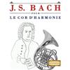 E C Masterworks J. S. Bach pour le Cor d'harmonie (Tascabile)