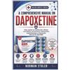Norman Stoler A Comprehensive Manual on Dapoxetine (Tascabile)