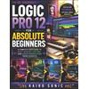 Kairo Sonic Logic pro 12 for absolute beginners (Tascabile)