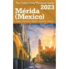 James Cubby Mérida (Mexico) The Cubby 2023 Long Weekend Guide (Tascabile)