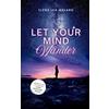 Elena Lea Malar LET YOUR MIND WANDER-Poetic Genre Exploring ideas an (Tascabile)