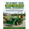 Alex Techwood The Ultimate 1025R Compact Tractor User Manual for Beg (Tascabile)
