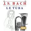 E C Masterworks J. S. Bach pour le Tuba (Tascabile)