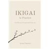 Ayumi Takahiro Ikigai in Practice (Tascabile)