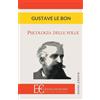 Gustave Le Bon Psicologia Delle Folle (Tascabile)