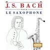 E C Masterworks J. S. Bach pour le Saxophone (Tascabile)