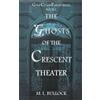 M L Bullock The Ghosts of the Crescent Theater (Tascabile) Gulf Coast Paranormal