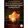 Steve Korté What Do We Know About Spontaneous Human Combustion? (Tascabile)