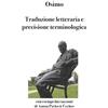 Bruno Osimo Traduzione letteraria e precisione terminologica (Tascabile)