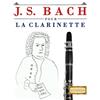 E C Masterworks J. S. Bach pour la Clarinette (Tascabile)