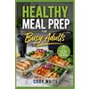 Cody Waite Healthy Meal Prep for Busy Adults (Tascabile)