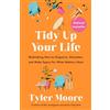 Harmony/Rodale/Convergent Tidy Up Your Life: Rethinking How to Organize, Declutter, and Make Space for What Matters Most