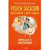 Mondadori Apollo e Artemide. Percy Jackson racconta i miti greci
