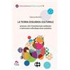 Pensa Multimedia La teoria ecologico-culturale. Processi, reti e transizioni per analizzare e intervenire nella dispersione scolastica