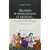 Maria Pacini Fazzi Editore Quando si mangiavano le cicogne. Piaceri fasti e fame del Medioevo a Prato e in Toscana