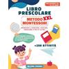 Youcanprint Libro prescolare XXL. Metodo Montessori: pronti per la scuola