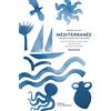 Editions de la Martinière Méditerranée: Voyage dans les cuisines : 24 pays riverains & insulaires, 1300 recettes, 5000 ans d'Histoire