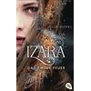 cbt IZARA - Das ewige Feuer: Das Romantasy-Highlight jetzt im Taschenbuch: 1